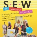 Sew Everything Workshop: The Complete Step-by-Step Beginner’s Guide with 25 Fabulous Original Designs, Including 10 Patterns